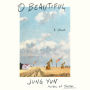 O Beautiful: A Novel