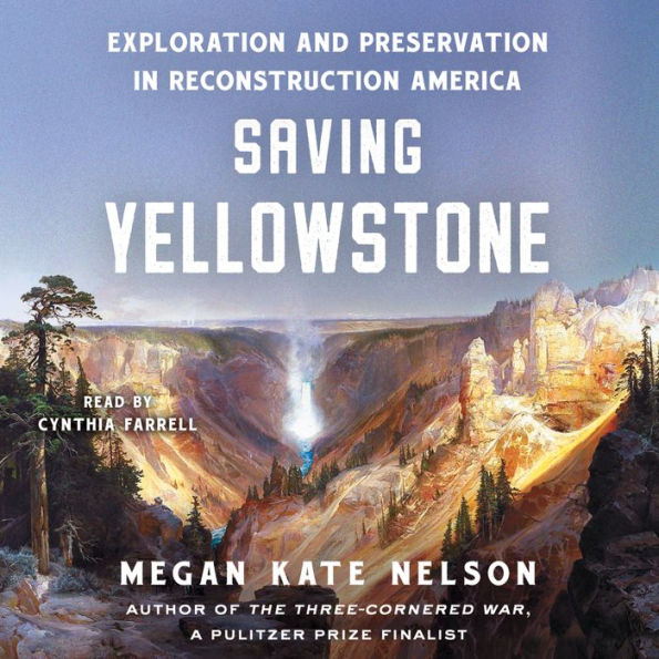 Saving Yellowstone: Exploration and Preservation in Reconstruction America