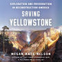 Saving Yellowstone: Exploration and Preservation in Reconstruction America