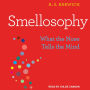 Smellosophy: What the Nose Tells the Mind