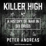 Killer High: A History of War in Six Drugs