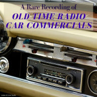 A Rare Recording of Old Time Radio Car Commercials