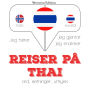 Reiser på Thai: Jeg hører, jeg gjentar, jeg snakker