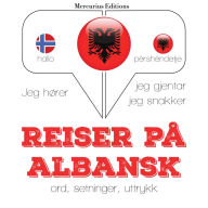 Reiser på albansk: Jeg hører, jeg gjentar, jeg snakker