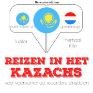 Reizen in het Kazachs: Luister, herhaal, spreek: taalleermethode