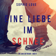 Eine Liebe im Schnee (Die Liebe auf Reisen - Buch #4)