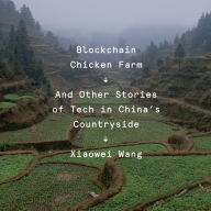 Blockchain Chicken Farm: And Other Stories of Tech in China's Countryside