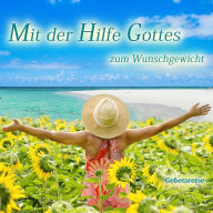 Mit der Hilfe Gottes zum Wunschgewicht: Gebetsreise