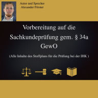 Vorbereitung auf die Sachkundeprüfung gem. §34a GewO: Alle Inhalte des Stoffplans für die Prüfung bei der IHK