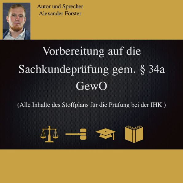 Vorbereitung auf die Sachkundeprüfung gem. §34a GewO: Alle Inhalte des Stoffplans für die Prüfung bei der IHK