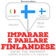 Imparare & parlare finlandese: 