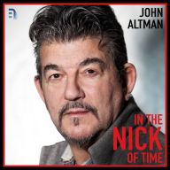 In the Nick of Time: The autobiography of John Altman - EastEnders' Nick Cotton