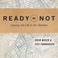 Ready or Not: Leaning Into Life in Our Twenties