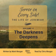 Terror on Every Side! The Life of Jeremiah Volume 4 - The Darkness Deepens