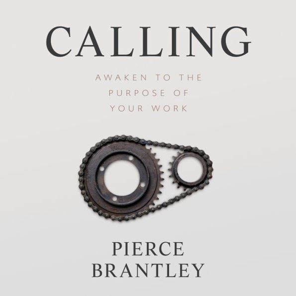 Calling: Awaken to the Purpose of Your Work