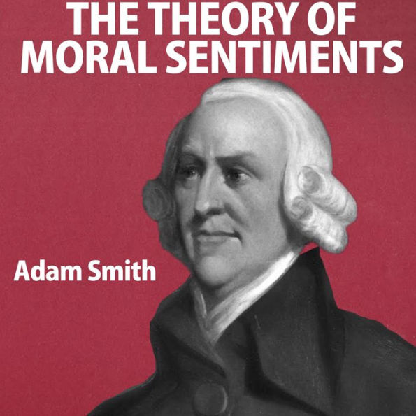 The Theory of Moral Sentiments