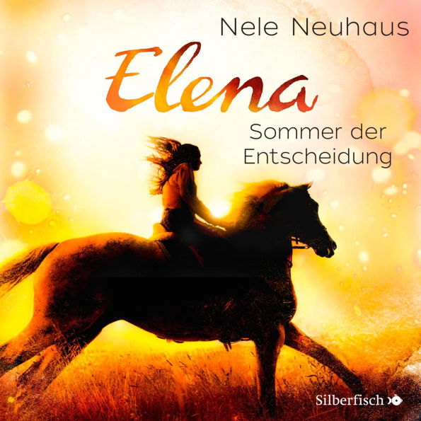 Elena 2: Elena - Ein Leben für Pferde: Sommer der Entscheidung (Abridged)