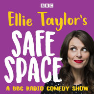 Ellie Taylor's Safe Space: A BBC Radio comedy show