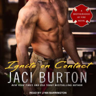 Ignite on Contact: A Brotherhood by Fire Novel