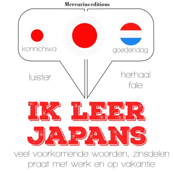 Ik leer Japans: Luister, herhaal, spreek: taalleermethode