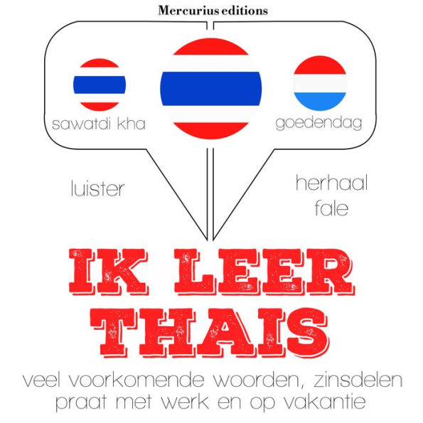 Ik leer Thais: Luister, herhaal, spreek: taalleermethode