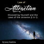 Law of Attraction: Discovering Yourself and the Laws of the Universe (2 in 1)