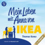 Mein Leben mit Anna von IKEA - Anna von IKEA-Reihe, Band 1 (Ungekürzt)