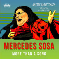 Mercedes Sosa - More Than A Song: A Tribute To ”La Negra,” The Voice Of Latin America (1935 - 2009)