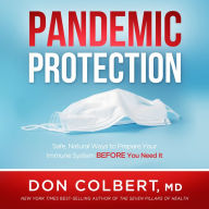 Pandemic Protection: Safe, Natural Ways to Prepare Your Immune System Before You Need It