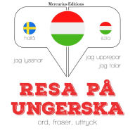Resa på ungerska: Jeg lytter, jeg gentager, jeg taler: sprogmetode