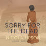 Sorry for the Dead (Josephine Tey Series #8)