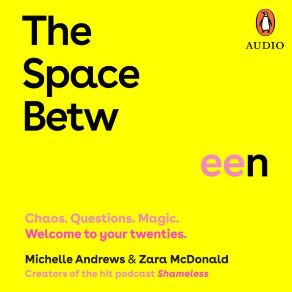 The Space Between: Chaos. Questions. Magic. Welcome to your twenties.