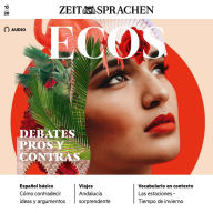 Spanisch lernen Audio - Debatten, Pros und Kontras: Ecos Audio 13/2020 - Debates, pros y contras (Abridged)