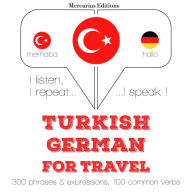 Türkçe - Almanca: Seyahat için: I listen, I repeat, I speak : language learning course