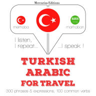 Türkçe - Arapça: Seyahat için: I listen, I repeat, I speak : language learning course