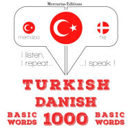Türkçe - Danca: 1000 temel kelime: I listen, I repeat, I speak : language learning course