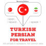 Türkçe - Farsça: Seyahat için: I listen, I repeat, I speak : language learning course