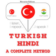 Türkçe - Hintçe: eksiksiz bir yöntem: I listen, I repeat, I speak : language learning course