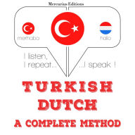 Türkçe - Hollandaca: eksiksiz bir yöntem: I listen, I repeat, I speak : language learning course