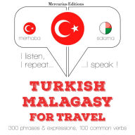 Türkçe - Madaga¿ça: Seyahat için: I listen, I repeat, I speak : language learning course