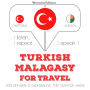 Türkçe - Madaga¿ça: Seyahat için: I listen, I repeat, I speak : language learning course