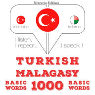 Türkçe - Madaga¿ça: 1000 temel kelime: I listen, I repeat, I speak : language learning course