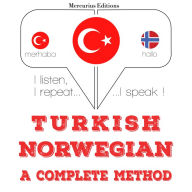 Türkçe - Norveççe: eksiksiz bir yöntem: I listen, I repeat, I speak : language learning course