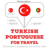 Türkçe - Portekizce: Seyahat için: I listen, I repeat, I speak : language learning course