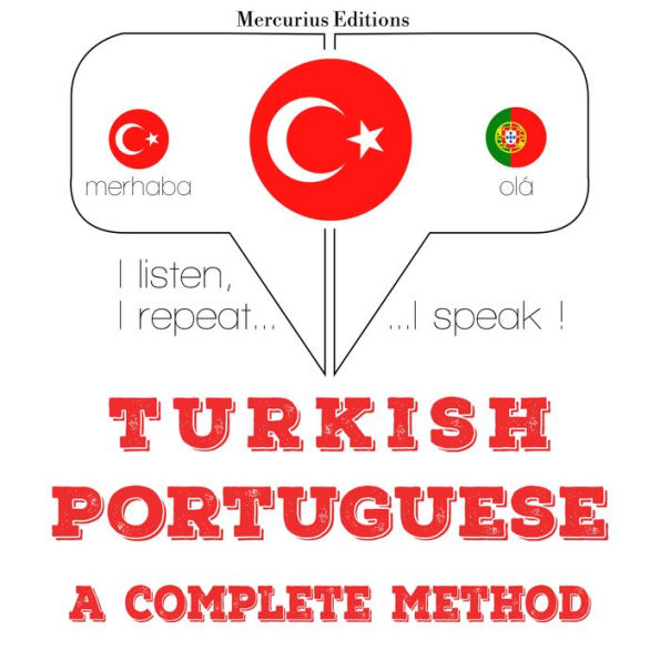 Türkçe - Portekizce: eksiksiz bir yöntem: I listen, I repeat, I speak : language learning course