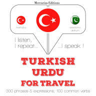 Türkçe - Urduca: Seyahat için: I listen, I repeat, I speak : language learning course