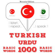 Türkçe - Urduca: 1000 temel kelime: I listen, I repeat, I speak : language learning course