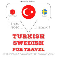 Türkçe - ¿sveççe: Seyahat için: I listen, I repeat, I speak : language learning course