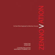 Zennovation: An East-West Approach to Business Success