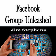 ¿Facebook Groups Unleashed